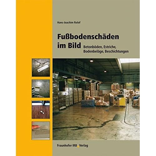 [PDF] Download Fußbodenscháden im Bild.: Betonböden - Estriche - Bodenbeláge - Beschichtungen. Kostenlos