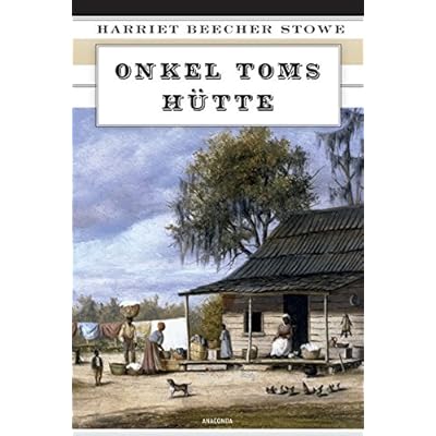 Onkel Toms Hütte: Roman Onkel Toms Hütte: Roman