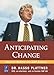 Anticipating Change: Secrets Behind the Sap Empire : Hasso Plattner in Conversation With August-Wilhelm Scheer, Siegfried Wendt, and Daniel S. Morrow by 