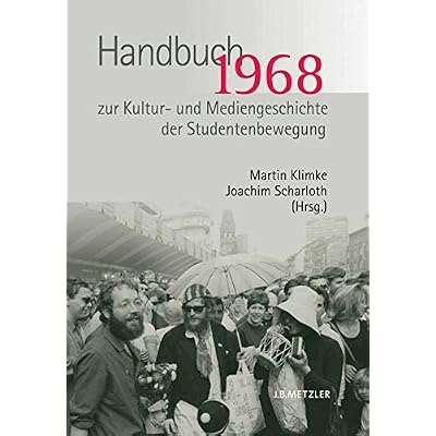 [PDF] Download 1968. Handbuch zur Kultur- und Mediengeschichte der Studentenbewegung Kostenlos