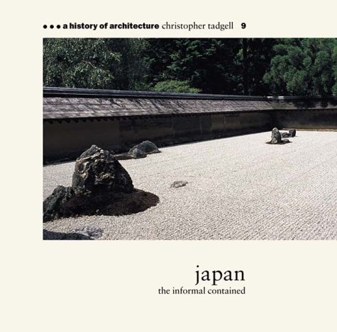 Japan: The Informal Contained (History of Architecture)