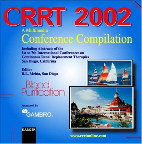 Preisvergleich Produktbild CRRT 2002, 1 CD-ROMA Multimedia Conference Compilation. Blood Purification. Including Abstracts of the 1st to 7th International Conferences on Continuous Renal Replacement Therapies, San Diego, California. For Windows 98 / M