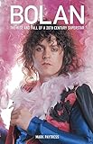 Image de Marc Bolan: The Rise And Fall Of A 20th Century Superstar