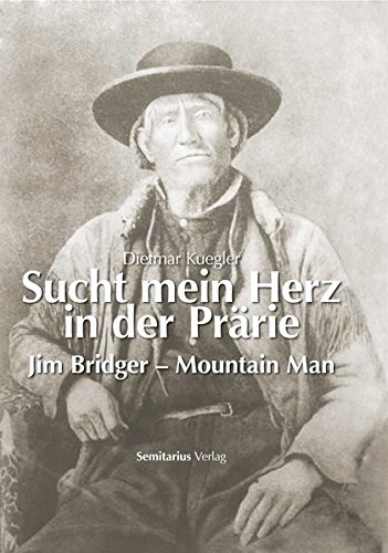 Download Sucht mein Herz in der Prärie: Jim Bridger - Mountain Man Download Sucht mein Herz in der Prärie: Jim Bridger - Mountain Man