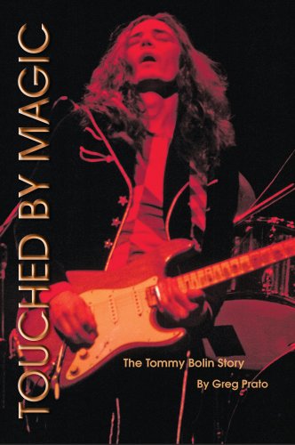 Touched by Magic: The Tommy Bolin Story (English Edition)