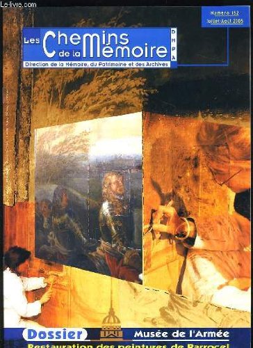 Download LES CHEMIN DE LA MEMOIRE N°152 - MUSEE DE L'ARMEE RESTAURATION DES PEINTURES DE PARROCEL Download LES CHEMIN DE LA MEMOIRE N°152 - MUSEE DE L'ARMEE RESTAURATION DES PEINTURES DE PARROCEL