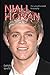 Niall Horan: The Unauthorized Biography by Danny White