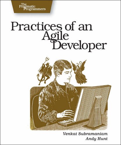 Download Practices of an Agile Developer: Working in the Real World (Pragmatic Bookshelf) (Pragmatic Programmers)