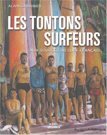 Download Les tontons surfeurs : Aux sources du surf français Download Les tontons surfeurs : Aux sources du surf français