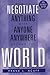 How to Negotiate Anything With Anyone, Anywhere Around the World by 