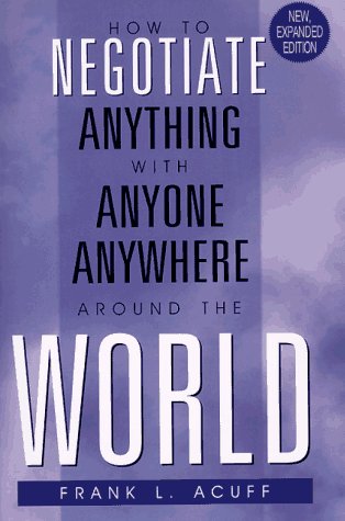 How to Negotiate Anything With Anyone, Anywhere Around the World