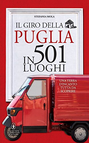 Download Il giro della Puglia in 501 luoghi (eNewton Manuali e Guide) Download Il giro della Puglia in 501 luoghi (eNewton Manuali e Guide)