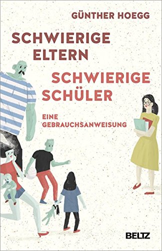 Download Schwierige Eltern, schwierige Schüler: Eine Gebrauchsanweisung Download Schwierige Eltern, schwierige Schüler: Eine Gebrauchsanweisung
