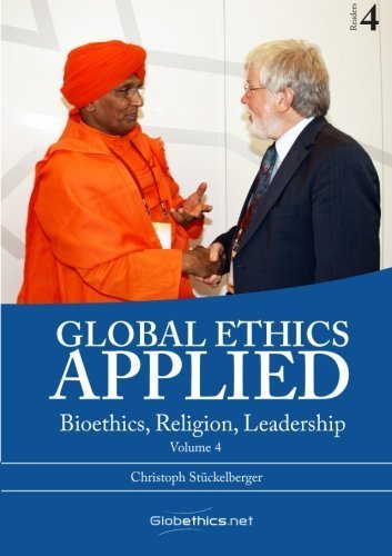 Global Ethics Applied Vol. 4: Bioethics, Religion, Leadership, Ecclesiology, Methods, Bibliography (Globethics.net Readers Series) (Volume 4) by Christoph St??ckelberger (2016-06-12)
