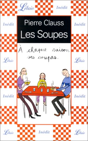 Les Soupes : A chaque saison ses soupes Les Soupes : A chaque saison ses soupes
