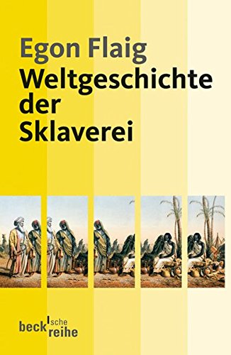Download Weltgeschichte der Sklaverei (Beck'sche Reihe)