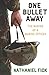 One Bullet Away: The making of a US Marine Officer: The Making of a Marine Officer by 