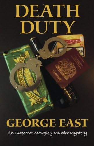 Death Duty: An Inspector Mowgley Murder Mystery: Volume 1 (Mowgley Murder Mysteries)