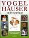 Produktbild Vogelhäuser selbst gebaut