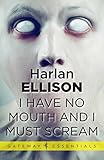Image de I Have No Mouth and I Must Scream (English Edition)