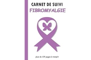 Carnet de suivi Fibromyalgique: Journal et fiche des symptômes , Cahier à remplir pour gérer la douleur chronique, Suivi des médicaments et Journal alimentaire, Fiche d'évaluation quotidienne