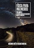 Image de LA FÍSICA PARA INGENIEROS VOLUMEN I: DESARROLLANDO SUS ECUACIONES DESDE EL CONCEPTO (LA FISICA PARA INGENIEROS nº 1)