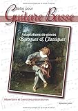Solos pour Guitare Basse: Adaptations de pièces Baroques et Classiques