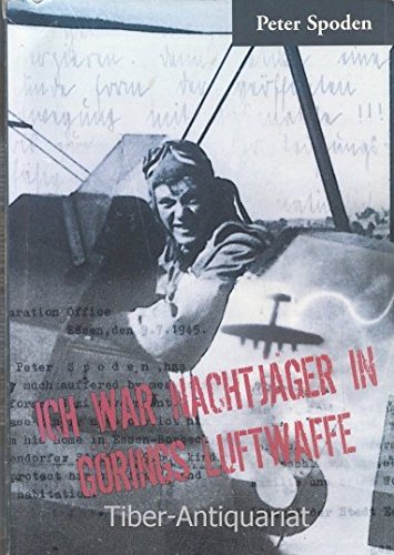 Ich war Nachtjäger in Görings Luftwaffe