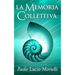 LA MEMORIA COLLETTIVA: La preistoria sconosciuta