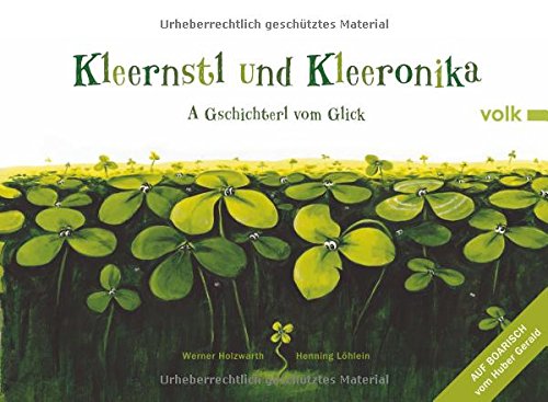 Download Kleernstl und Kleeronika: A Gschichterl vom Gligg. Auf Boarisch