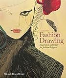 Fashion Drawing: Illustration Techniques for Fashion Designers - Second Edition by 