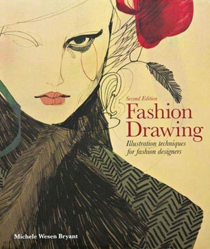 Fashion Drawing: Illustration Techniques for Fashion Designers - Second Edition