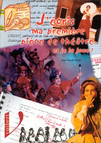 couverture de : J'&eacute;cris ma premi&egrave;re pi&egrave;ce de th&eacute;&acirc;tre et je la joue !