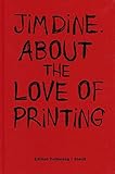 Image de Jim Dine: About the Love of Printing