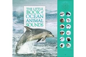 The Little Book Of Ocean Animal Sounds: Interactive sound book for young nature enthusiasts: Part of the Little Book of Sounds Series for Children Aged 3 to 8 Years