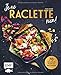 Je ne RACLETTE rien!: 70 internationale Rezepte zum Dahinschmelzen by 