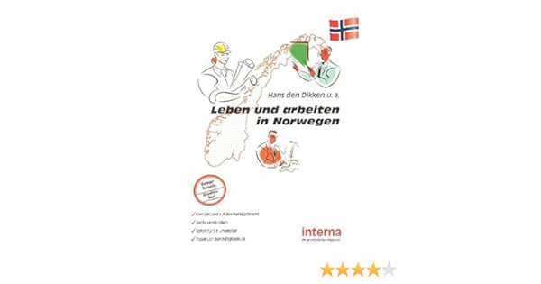 Leben Und Arbeiten In Norwegen So Klappt Es Mit Der Auswanderung Leben Und Arbeiten Im Ausland Amazon De Dikken Hans Den Bucher