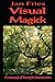 Visual Magick: A Manual of Freestyle Shamanism by 