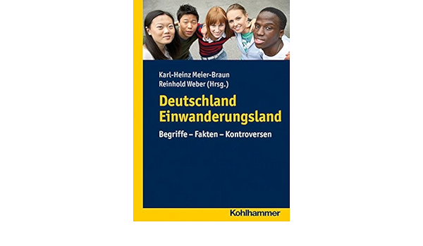 Amazon Fr Deutschland Einwanderungsland Begriffe Fakten Kontroversen Meier Braun Karl Heinz Weber Reinhold Livres