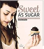 Image de Sweet as Sugar - Vegan backen ohne raffinierten Zucker