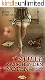 Stille zwischen den Noten: Roman über eine Liebe