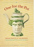 Image de One for the Pot: British Teapots and Tea Drinking
