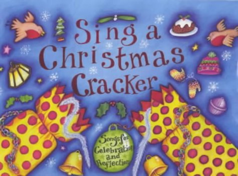 Download Songbooks – Sing a Christmas Cracker: Songs for Celebration and Reflection: Music Edition Download Songbooks – Sing a Christmas Cracker: Songs for Celebration and Reflection: Music Edition
