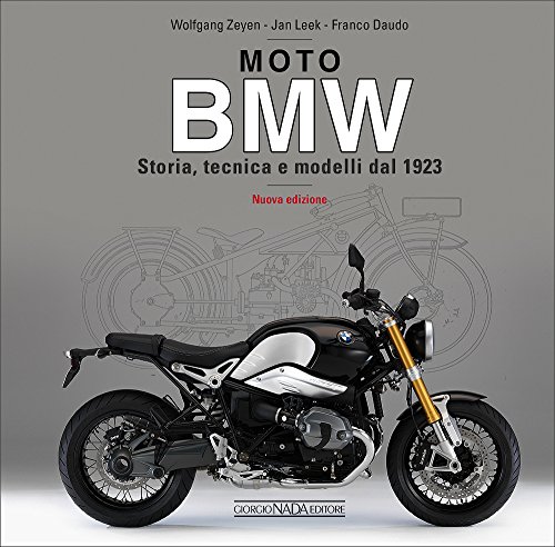 Moto BMW. Storia, tecnica e modelli dal 1923 Moto BMW. Storia, tecnica e modelli dal 1923