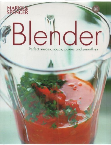 Blender: Perfect sauces, soups, purees and smoothies francais Blender: Perfect sauces, soups, purees and smoothies francais