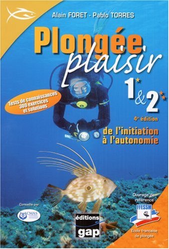 Plongée plaisir. [Niveaux] 1... & 2.... De l'initiation à l'autonomie