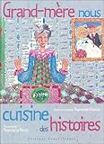 Grand-Mère nous cuisine des histoires