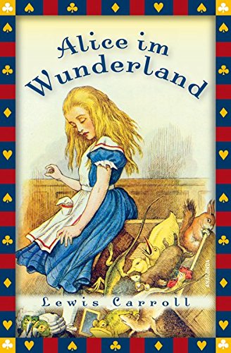 Alice im Wunderland - vollständige Ausgabe (Anaconda Kinderbuchklassiker)