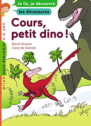 Cours, petit dino !: Je lis, je découvre les dinosaures Cours, petit dino !: Je lis, je découvre les dinosaures