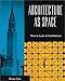 Architecture As Space: How to Look at Architecture by 